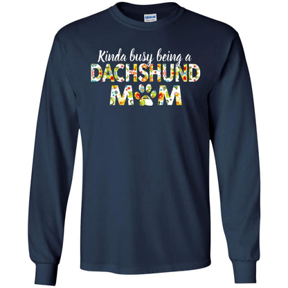 Kinda Busy Being A Dachshund Mom T-shirt Navy