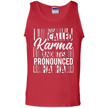 It’s Called Karma And It’s Pronounced Ha Ha T-shirt Red