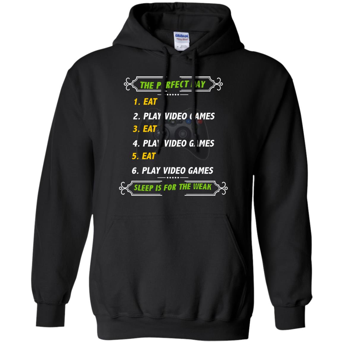 The Perfect Day Eat Play Video Games Sleep For The Weak Gaming Gift Shirt Black