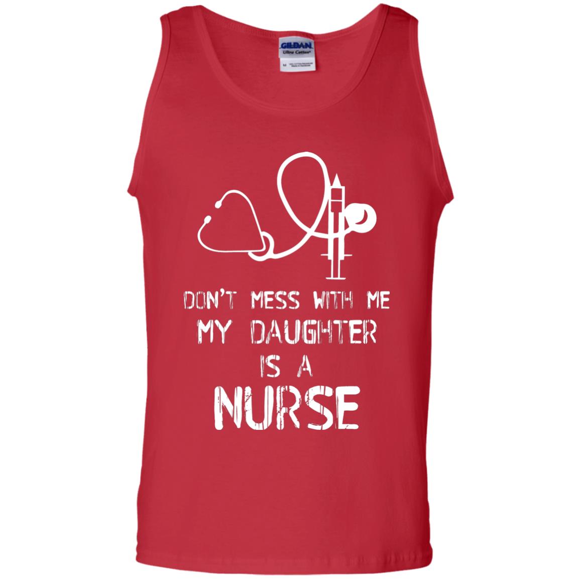 Don’t Mess With Me My Daughter Is A Nurse Funny Nurse Shirt For Parents Red