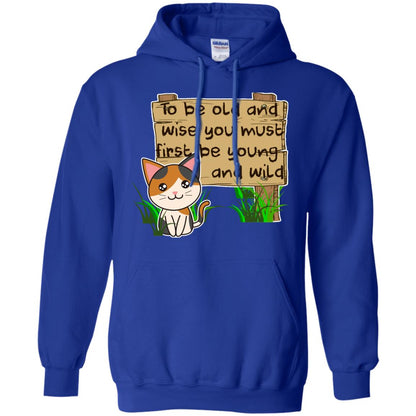 To Be Old And Wise You Must First Be Young And Wild Shirt Funny Cat Lovers Shirt Royal