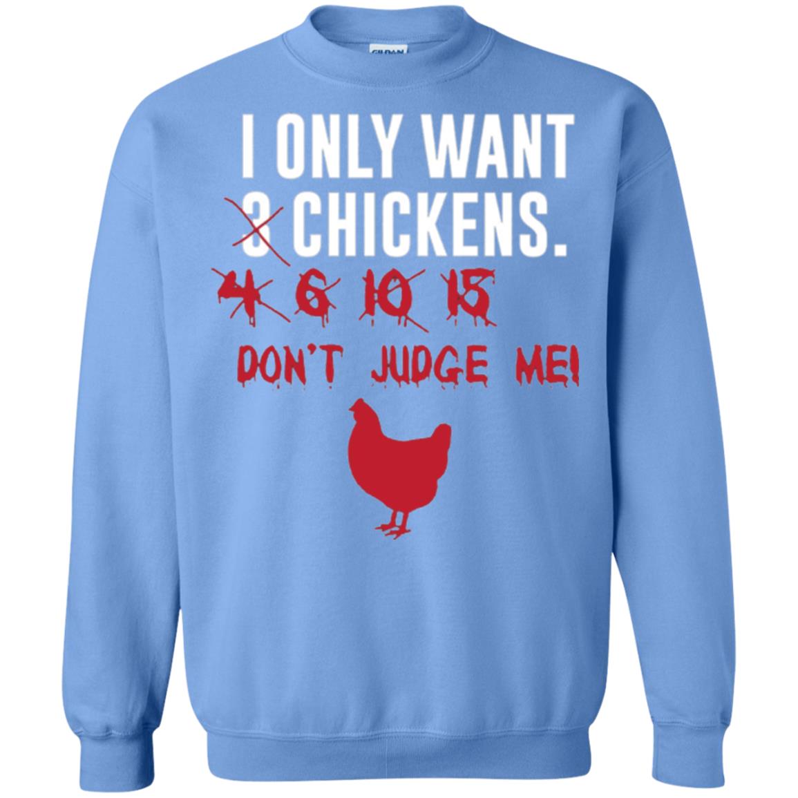Funny Chichken Lovers T-shirt I Only Want 3 Chickens Or Carolina Blue
