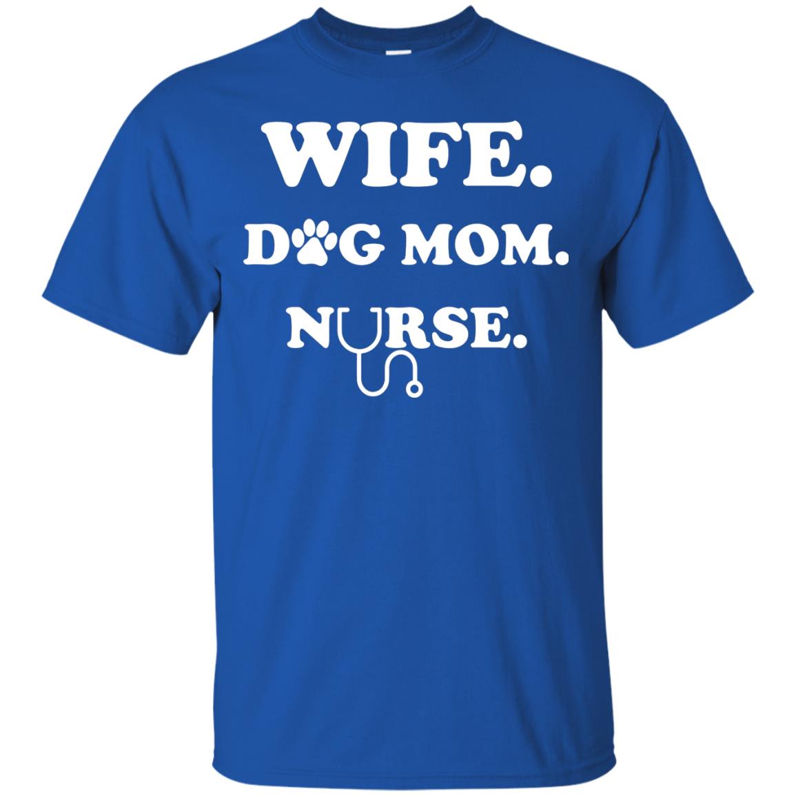 Wife Dog Mom Nurse T-shirt For Women Royal