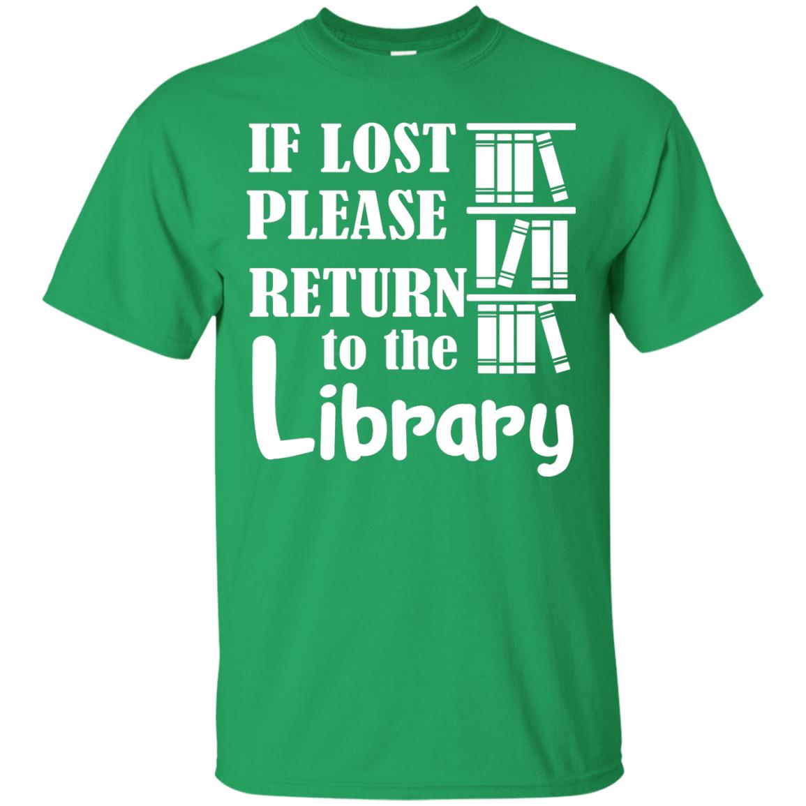 If Lost Please Return To The Library Librarian T-shirt Irish Green