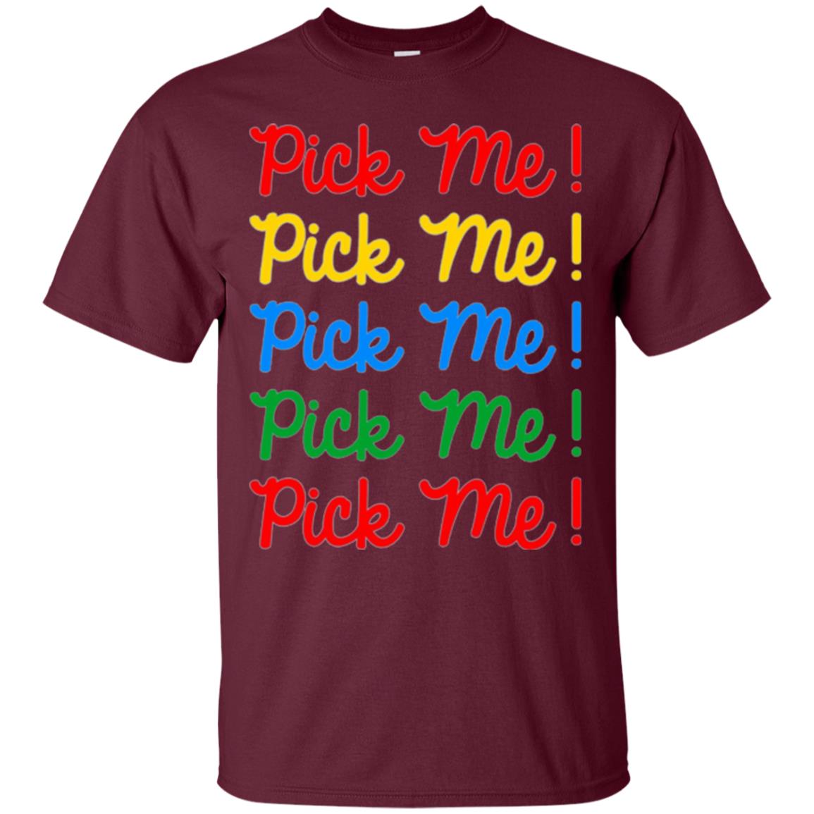 Pick Me Contestant T-shirt Maroon