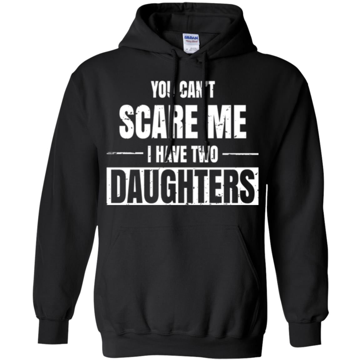 Family T-shirt You Can_t Scare Me I Have 2 Daughters Black