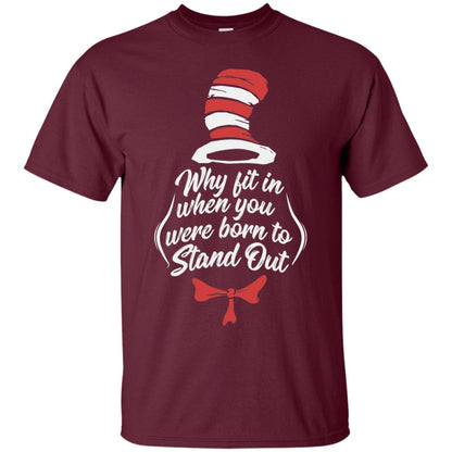 Why Fit In When You Were Born To Stand Out Teacher T-shirt Maroon