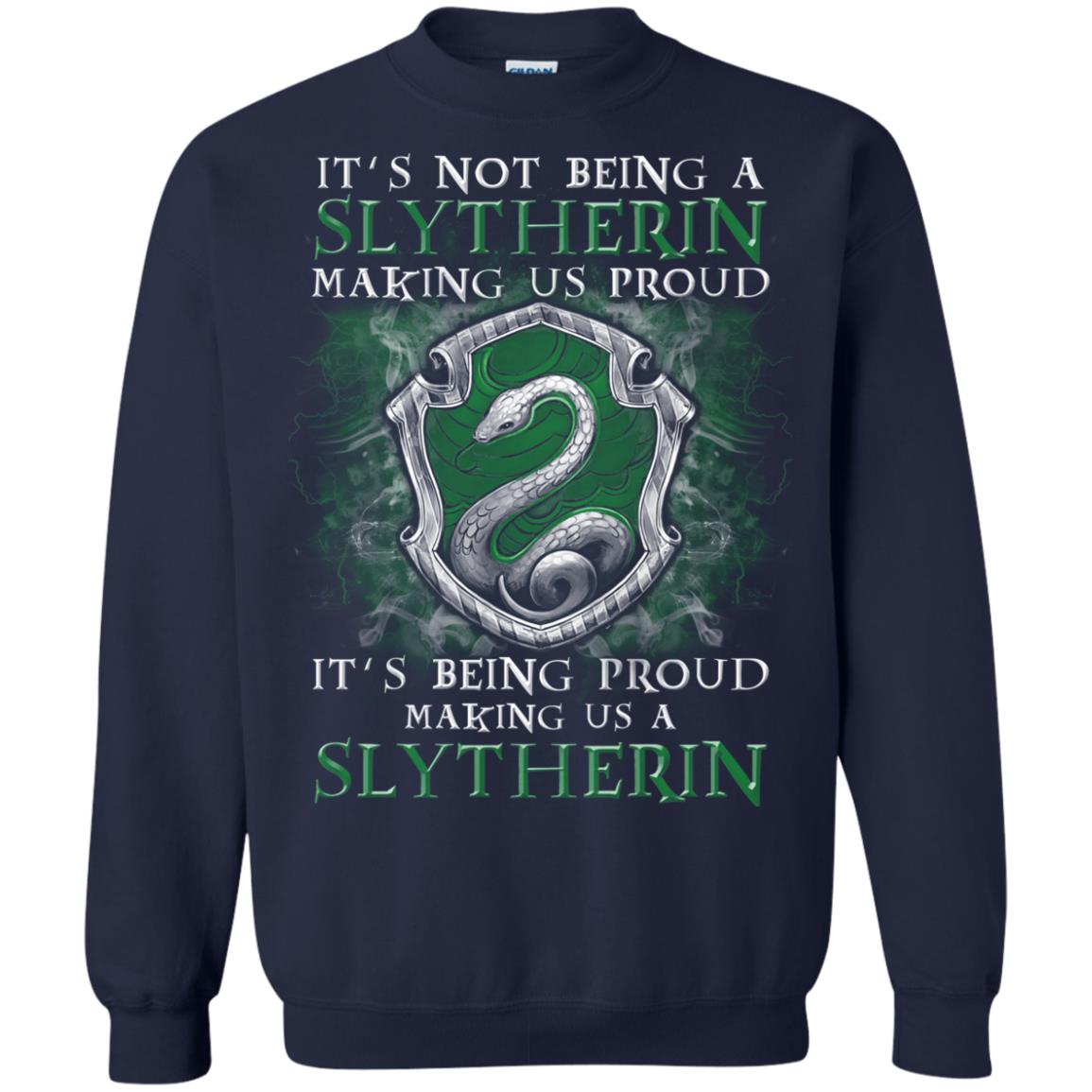 It's Not Being A Slytherin Making Us Proud Harry Potter Fan T-shirt Navy