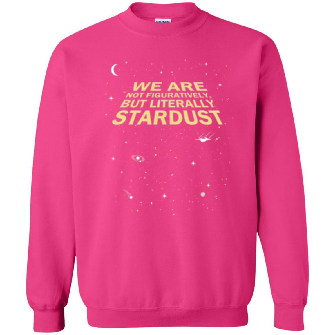 Astronomy T-shirt We Are Not Figuratively But Literally Stardust Heliconia