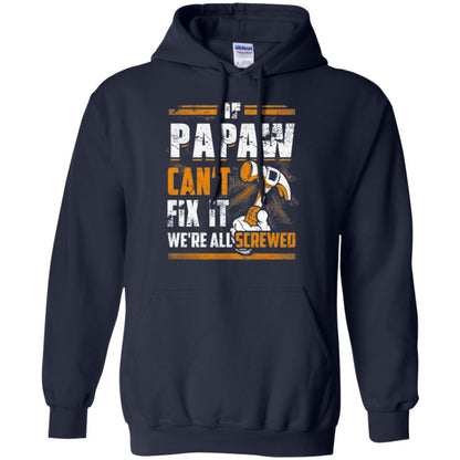 If Papaw Can_t Fix It We_re All Screwed T-shirt Navy