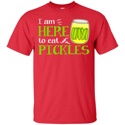 I Am Here To Eat Pickles Pickle Lover T-shirt Red