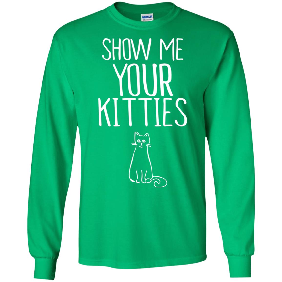Cat Lover T-shirt Show Me Your Kitties Irish Green