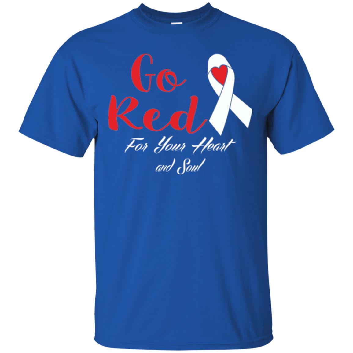 National Wear Red Day T-shirt Go Red For Your Heart And Soul Royal
