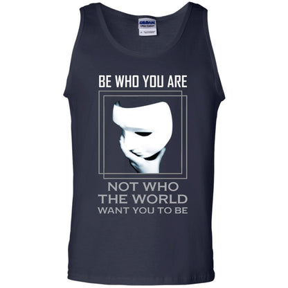 Be Who You Are Not The World Want You To Be Shirt Navy