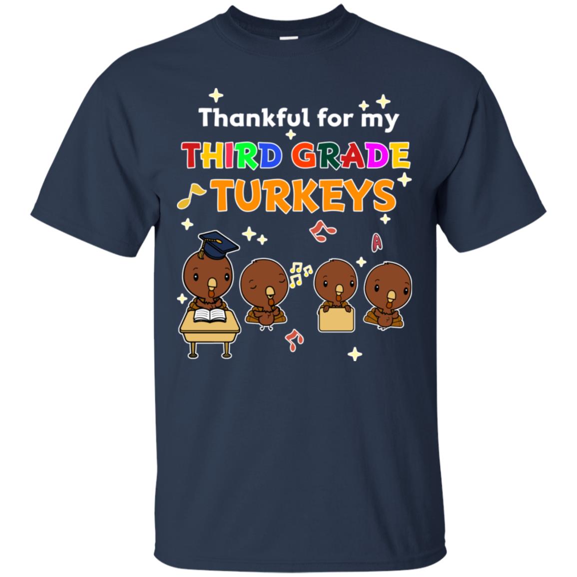 Thankful For My Third Grade Turkey Thanksgiving Shirt For 3rd Grade Teachers Navy