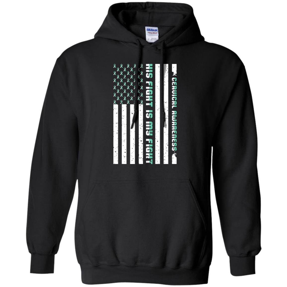 Cervical Awareness His Fight Is My Fight Teal White Stars Flag Of Usa ShirtG185 Gildan Pullover Hoodie 8 oz.