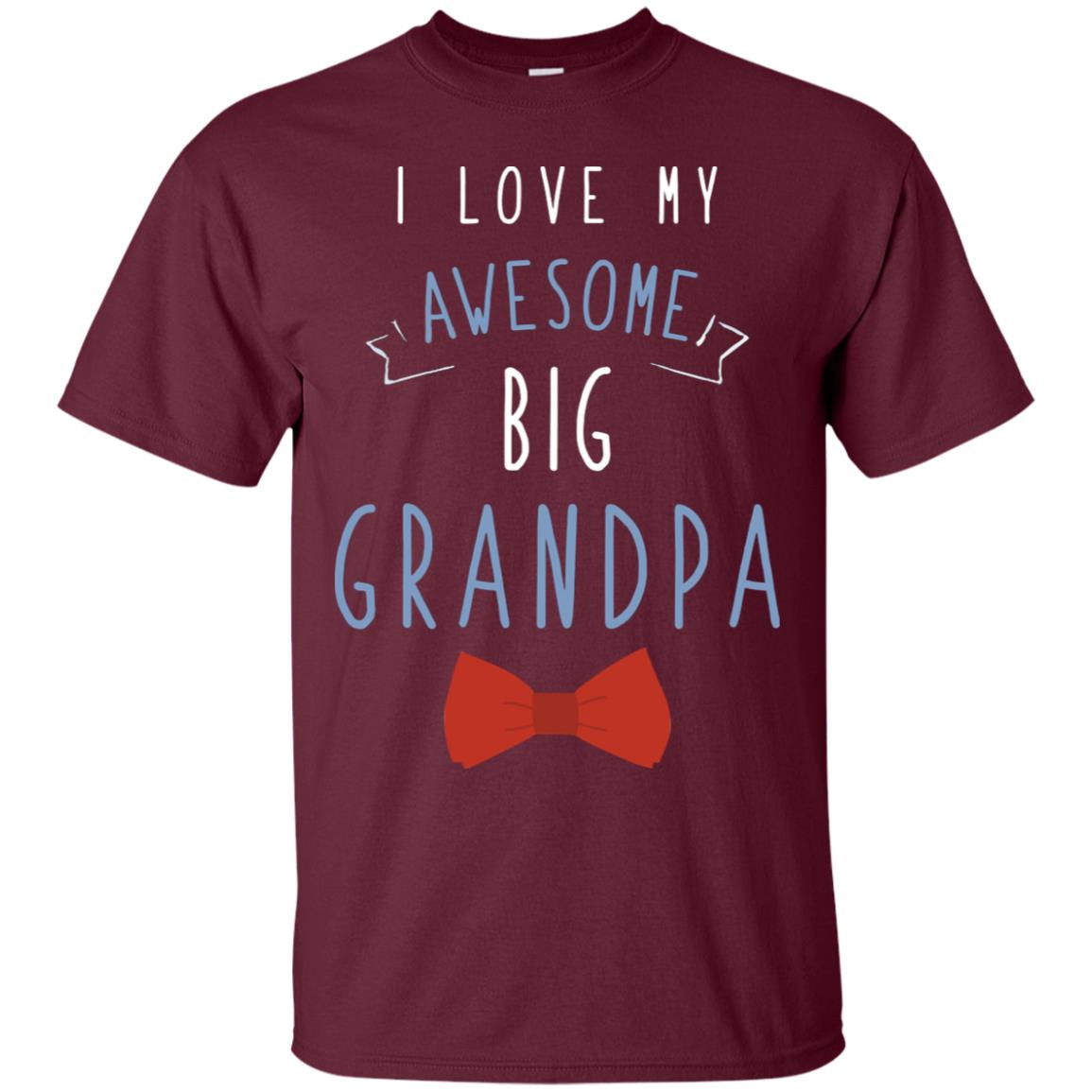 I Love My Awesome Big Grandpa Grandkid Grandson Granddaughter Shirt Maroon