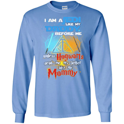 I Am A Jedi Like My Daddy Before Me Unless Hogwarts Send Me My Letter Like My Mommy Funny Hary Potter Fan T-shirtG240 Gildan LS Ultra Cotton T-Shirt