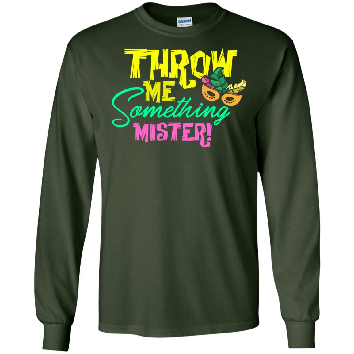Mardi Gras T-shirt Throw Me Something Mister Forest Green