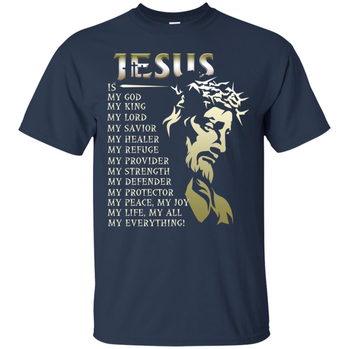 Jesus Is My God My King My Lord My Savior My Healer Shirt Navy