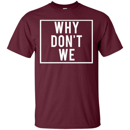 Why Don't We T-shirt Maroon