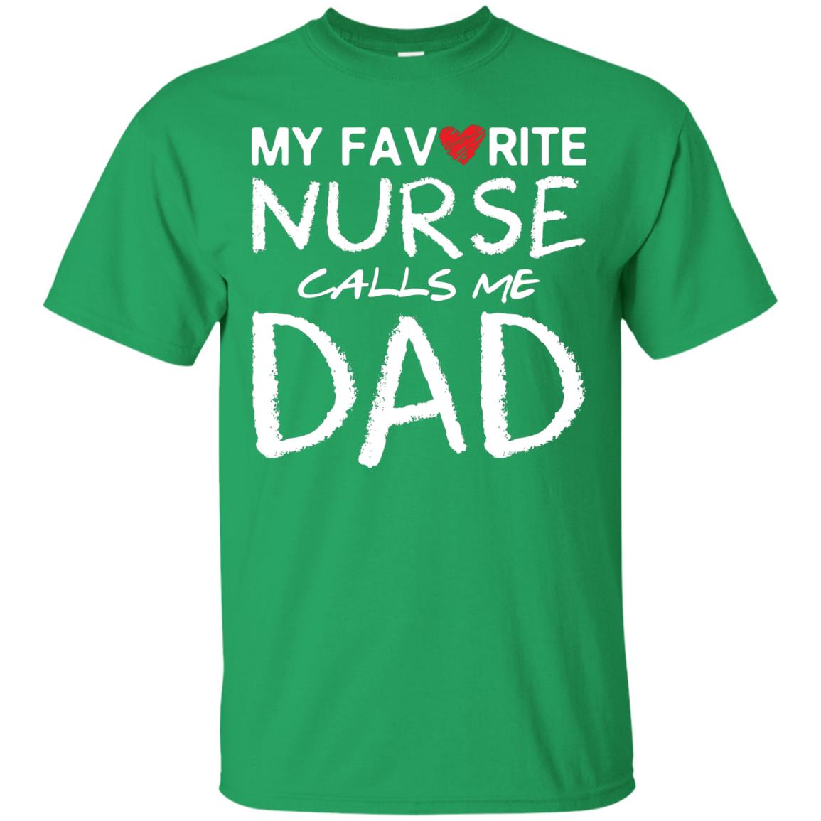 My Favorite Nurse Call Me Dad Shirt For Daddy Irish Green
