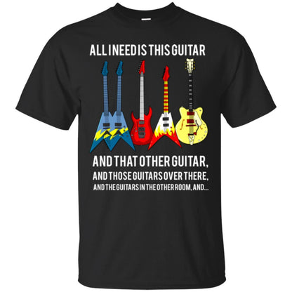 Guitarist T-shirt All I Need Is This Guitar And That Other Guitar Black