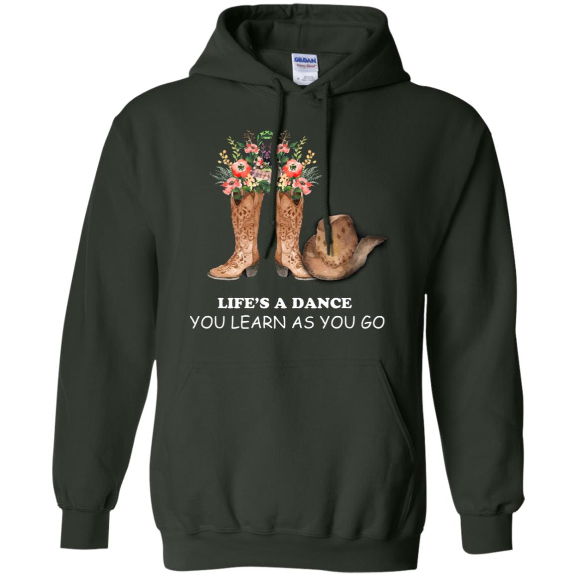 Life_s A Dance You Learn As You Go Dancing Shirt Forest Green