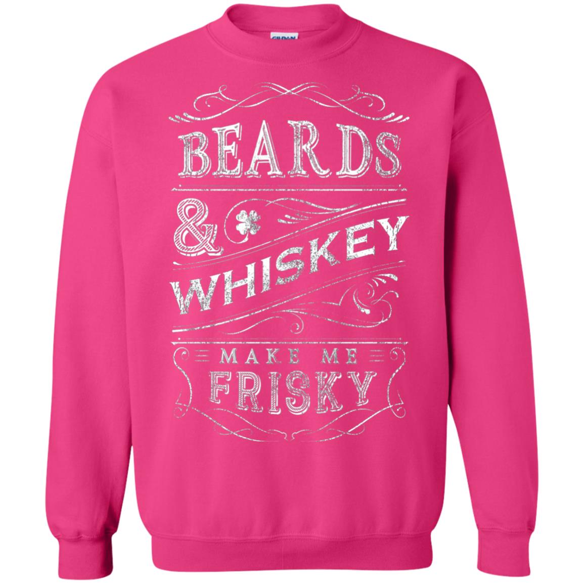 Beards And Whiskey Make Me Frisky Shirt Heliconia