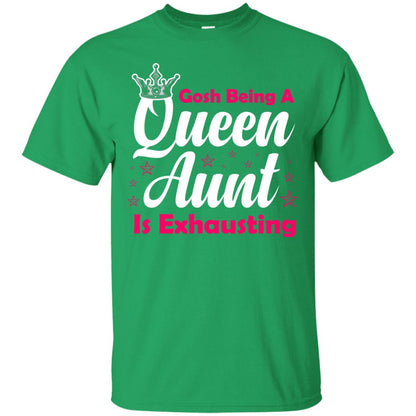 Gosh Being A Queen Aunt Is Exhausting Aunt Shirt Irish Green