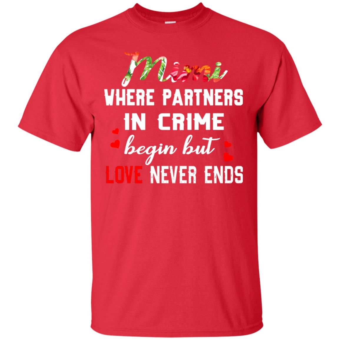 Mimi Where Partners In Crime Begin But Love Never Ends Mimi Grandma Gift Shirt Red