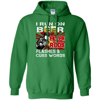 I Run On Beer Filler Rods Flashes And Cuss Words Welder Gift Shirt Irish Green