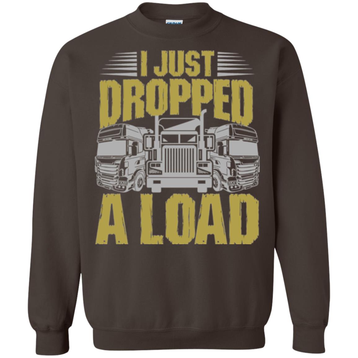 Funny Trucker T-shirt I Just Dropped A Load Dark Chocolate