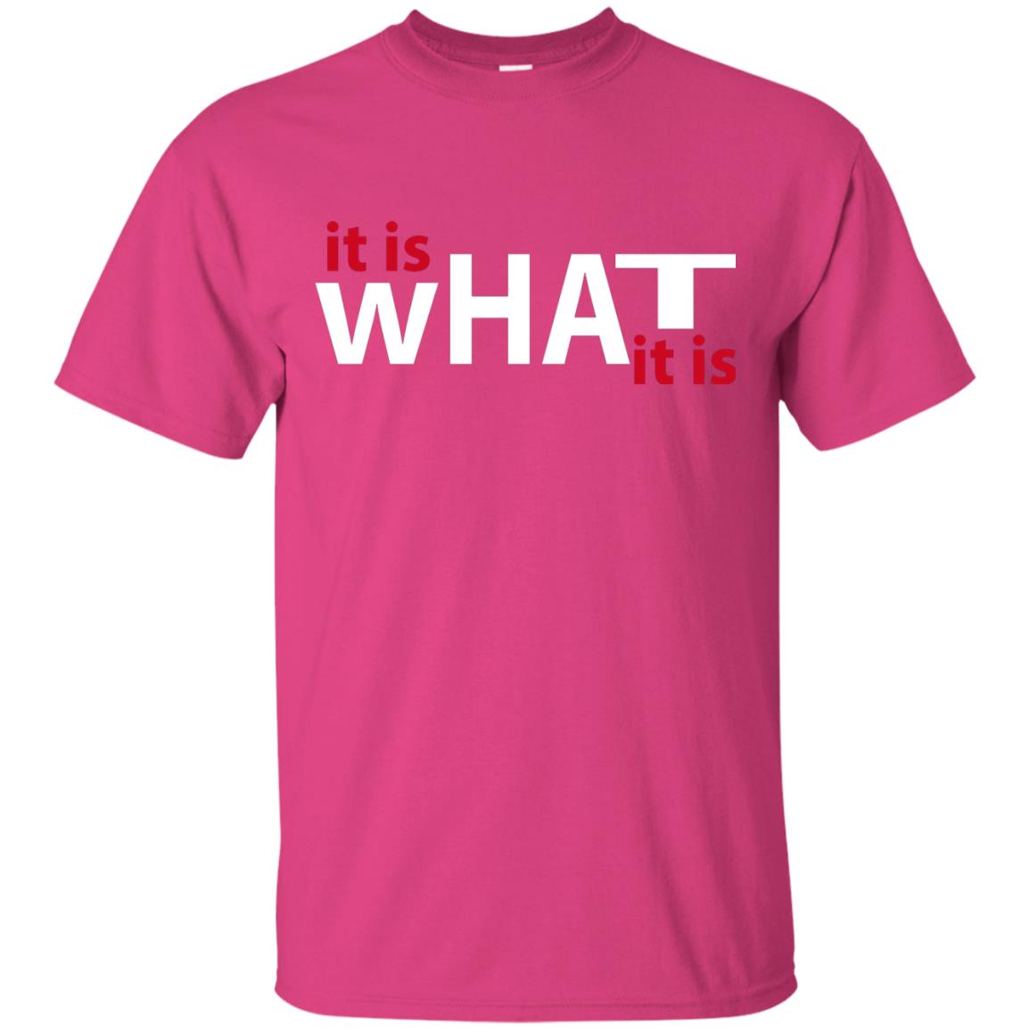 It Is What It Is T-shirt Heliconia