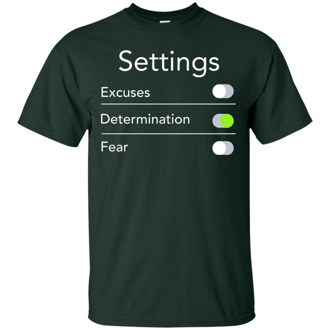Settings Excuses Determination Fear T-shirt Forest