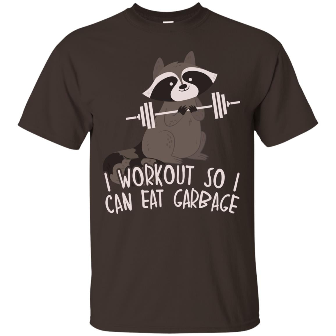 I Workout So I Can Eat Garbage Funny Fitness Raccoon Shirt For Gymer Dark Chocolate