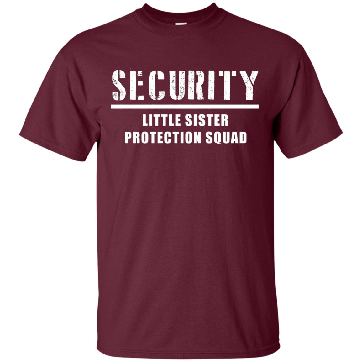 Security Little Sister Protection Squad Big Brother T-shirt Maroon