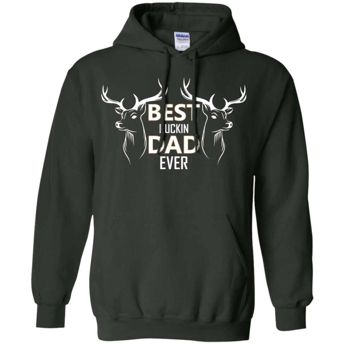 Best Buckin_ Dad Ever Daddy Shirt For Father_s Day Forest Green