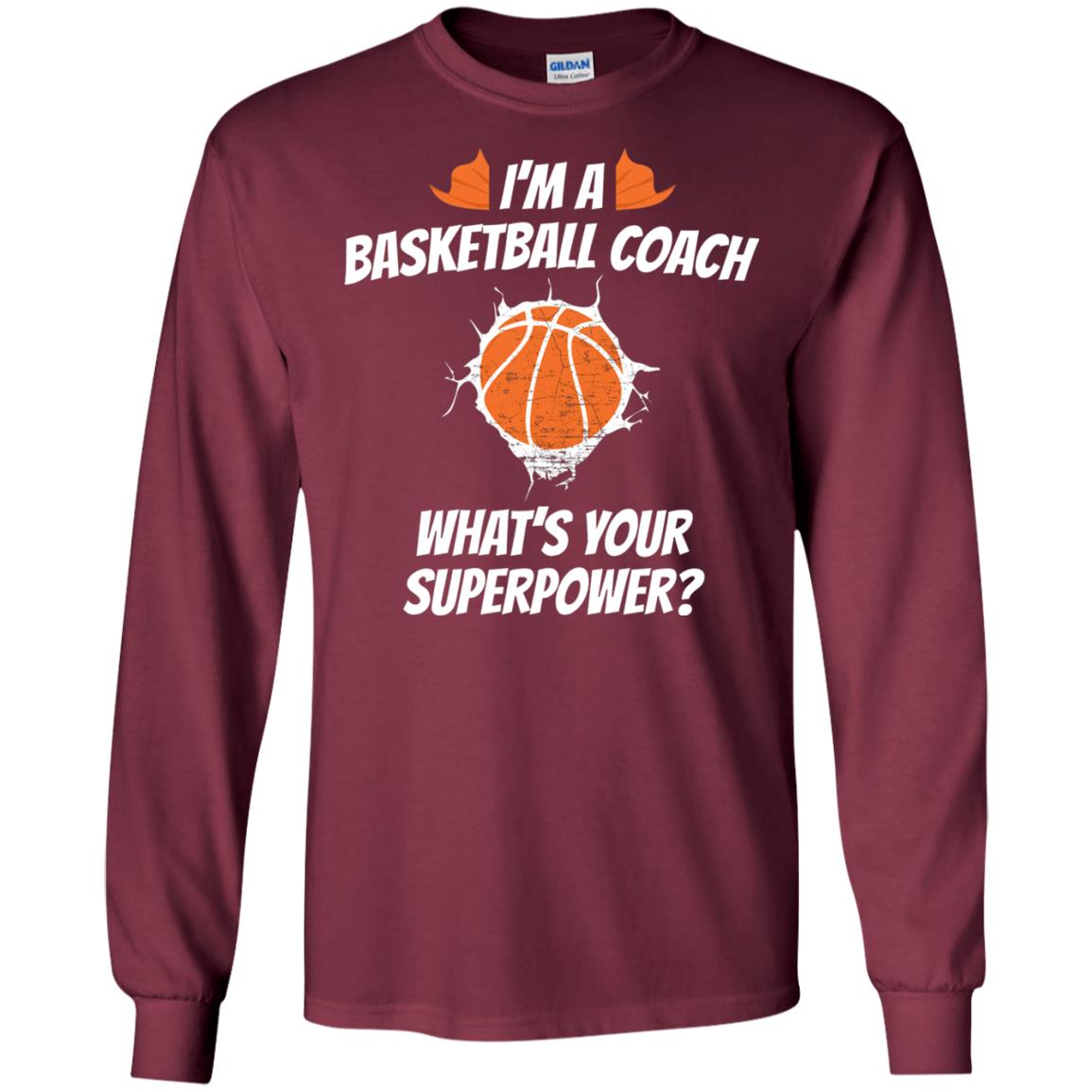 I_m Basketball Coach Funny Basketball Coach T-shirt Maroon