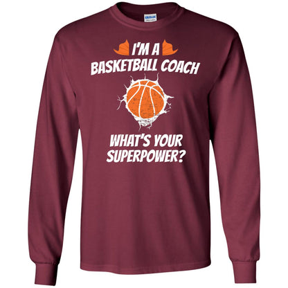 I_m Basketball Coach Funny Basketball Coach T-shirt Maroon