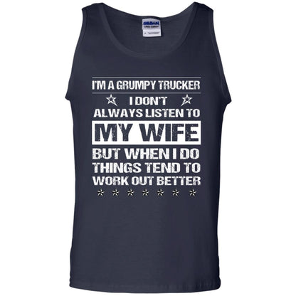 Im A Grumpy Trucker I Dont Always Listen To My Wife Shirt Navy
