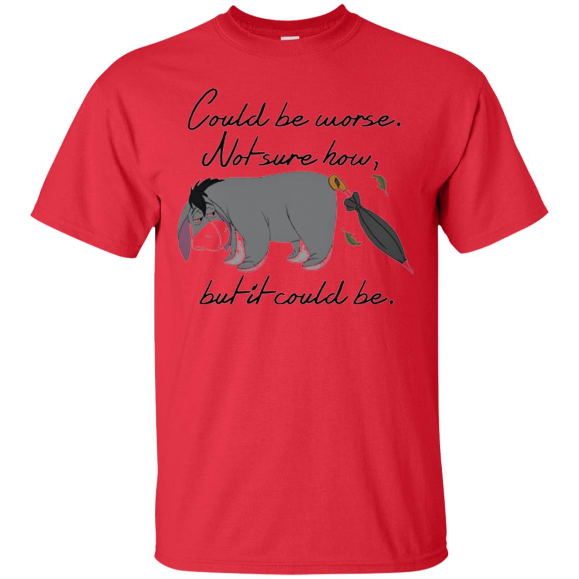 Cartoon T-shirt Could Be Worse Not Sure How But It Could Be Red