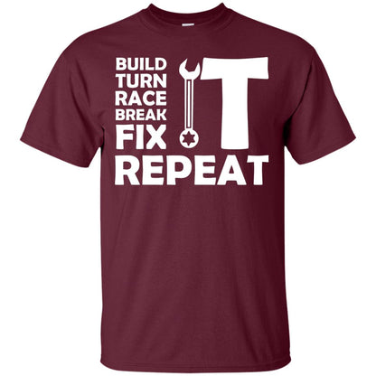 Build Turn Race Break Fix Repeat Racing Shirt Maroon