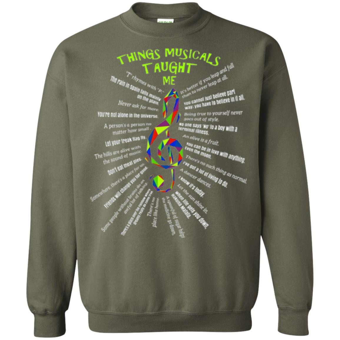 Music Lovers T-shirt Things Musicals Taught Me Military Green