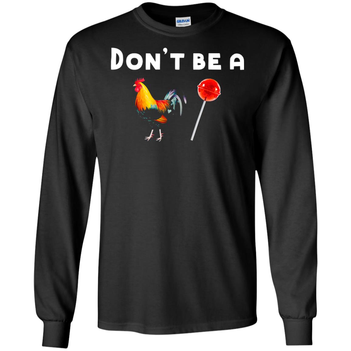 Dont Be A Sucker Funny Chicken And Candy Shirt Black