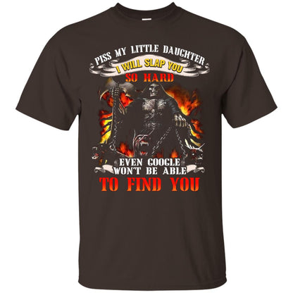 Piss My Little Daughter I Will Slap You So Hard Daddy Shirt Dark Chocolate
