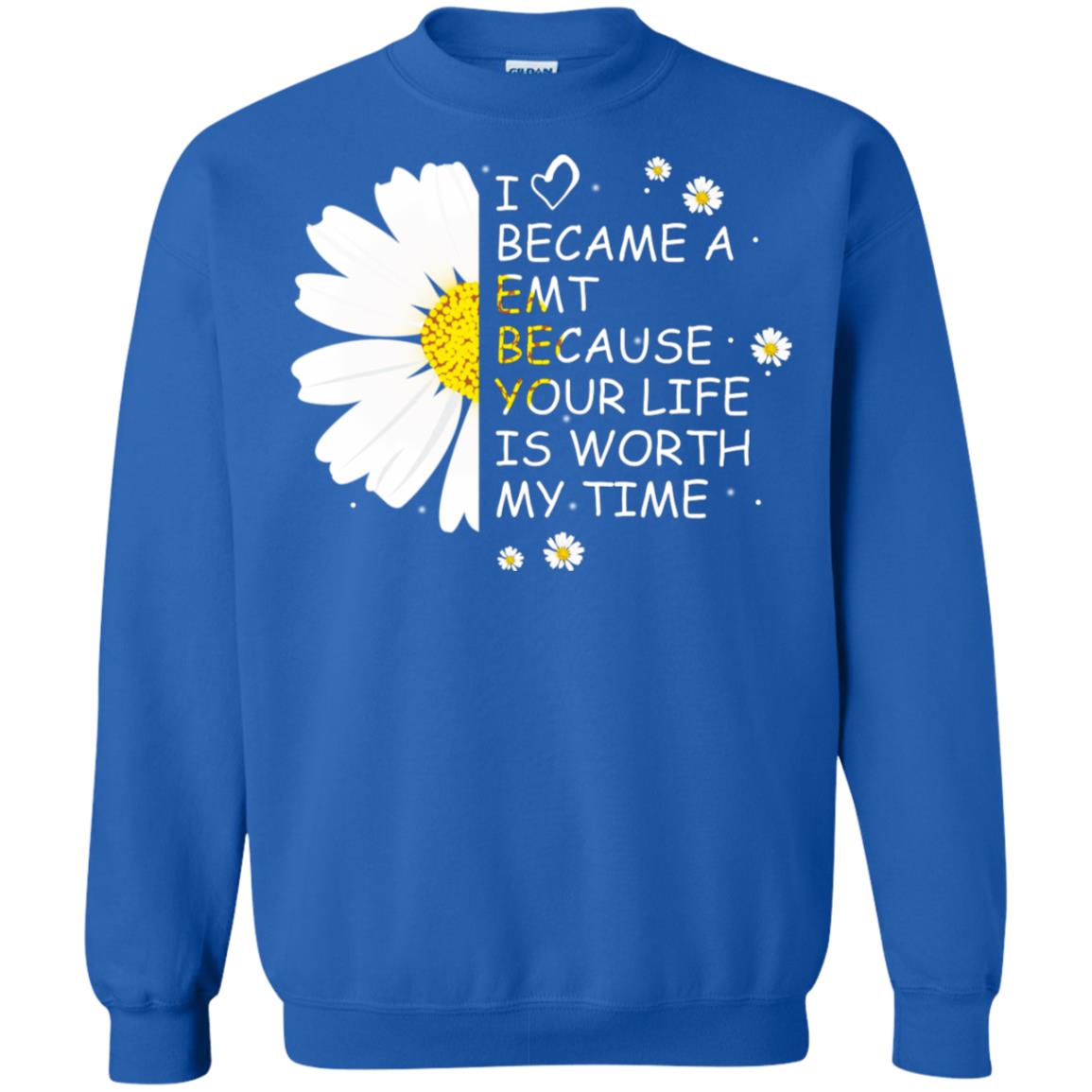 I Became A Emt Because Your Life Is Worth My Life Shirt Royal