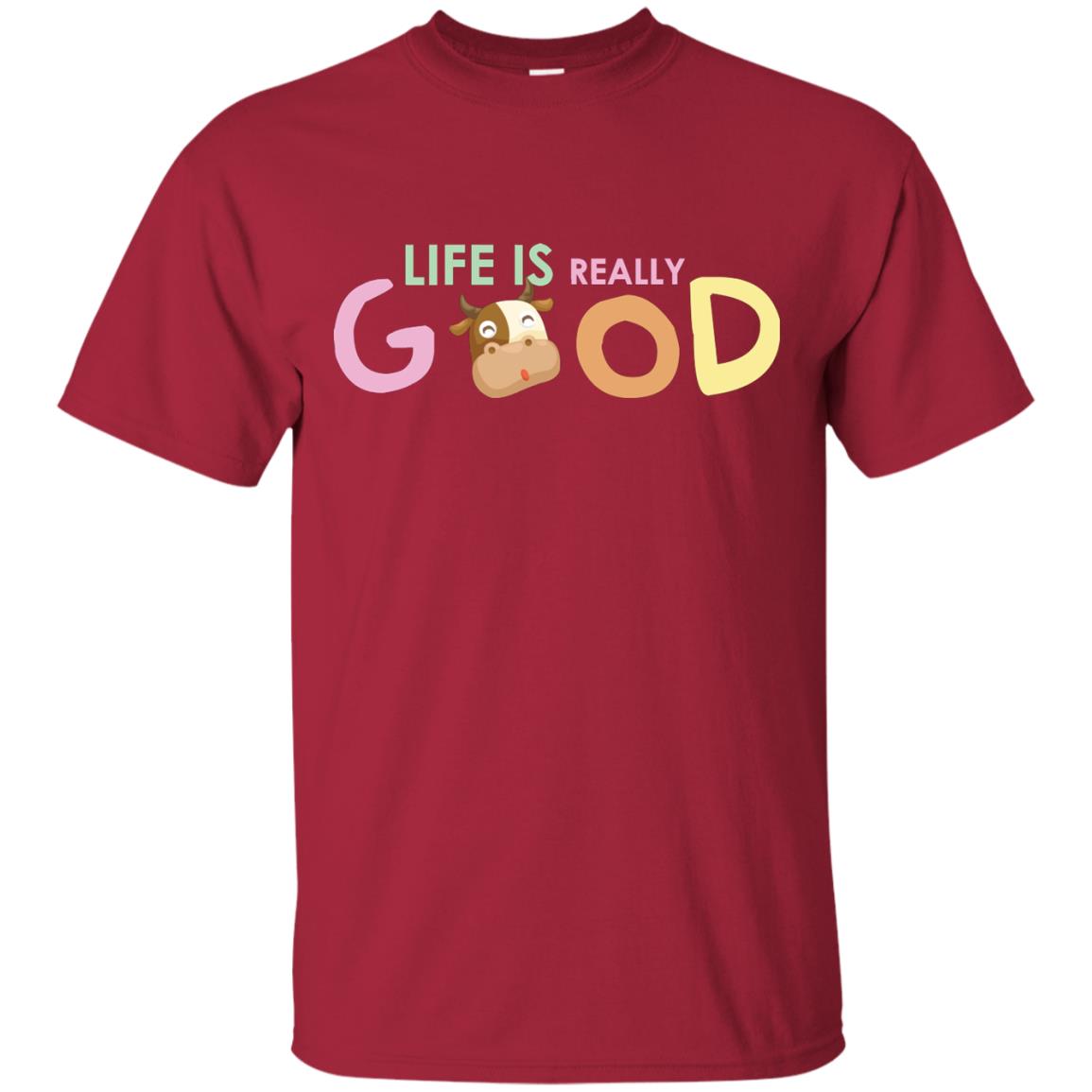 Life Is Really Good With My Cute Cow T-shirt Cardinal