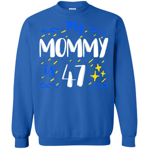 My Mommy Is 47 47th Birthday Mommy Shirt For Sons Or DaughtersG180 Gildan Crewneck Pullover Sweatshirt 8 oz.