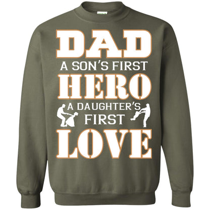 Dad A Son_s First Hero A Daughter_s First Love Daddy Shirt Military Green
